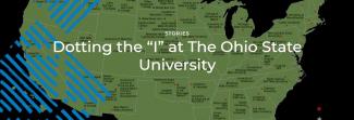 Map of the United States with text: Dotting the "I" at The Ohio State University
